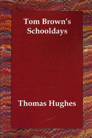 Tom Brown's Schooldays de Thomas Hughes