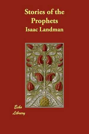 Stories of the Prophets de Isaac Landman