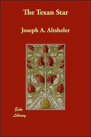 The Texan Star de Joseph A. Altsheler