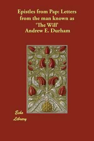 Epistles from Pap de Andrew E. Durham