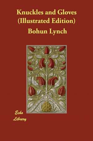 Knuckles and Gloves (Illustrated Edition) de Bohun Lynch