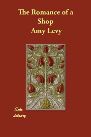 The Romance of a Shop de Amy Levy