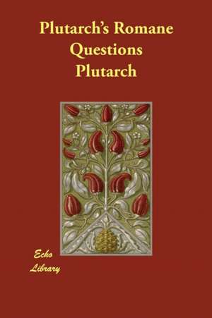 Plutarch's Romane Questions de Plutarch