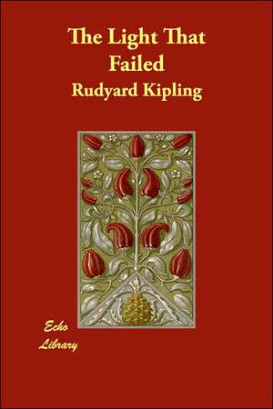 The Light That Failed de Rudyard Kipling