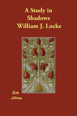 A Study in Shadows de William J. Locke