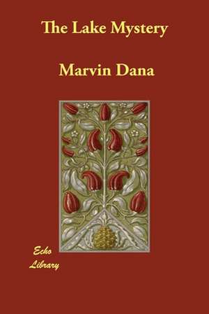 The Lake Mystery de Marvin Dana