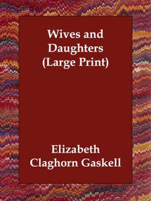 Wives and Daughters de Elizabeth Cleghorn Gaskell