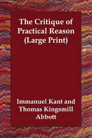 The Critique of Practical Reason de Immanuel Kant