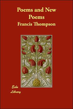 Poems and New Poems de Francis Thompson