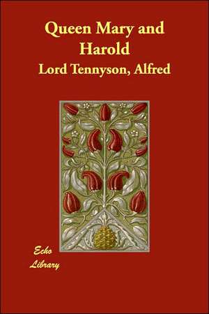 Queen Mary and Harold de Alfred Lord Tennyson