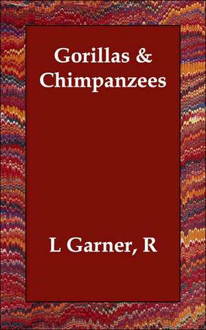 Gorillas & Chimpanzees de R. L. Garner