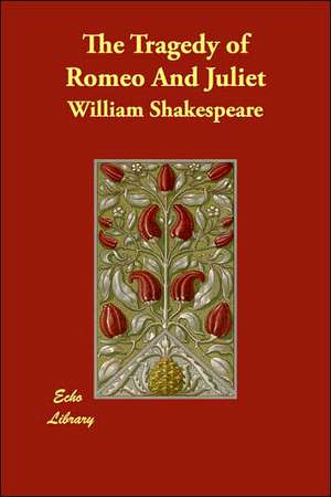 The Tragedy of Romeo and Juliet de William Shakespeare