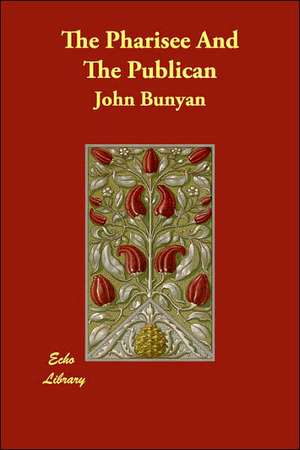 The Pharisee And The Publican de John Bunyan