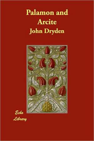 Palamon and Arcite de John Dryden