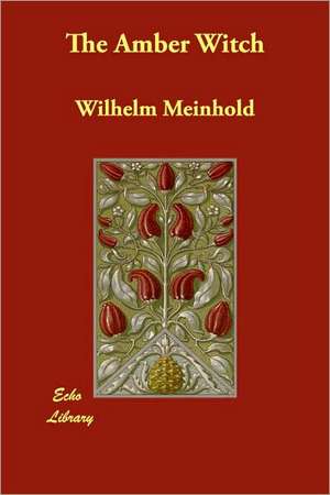 The Amber Witch de Wilhelm Meinhold