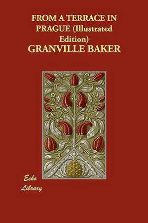 From a Terrace in Prague (Illustrated Edition) de Granville Baker