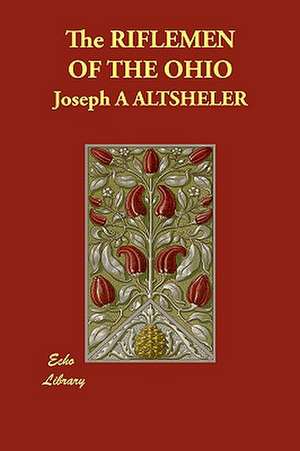 The Riflemen of the Ohio de Joseph A. Altsheler