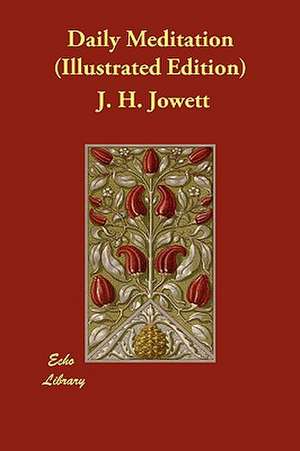 Daily Meditation (Illustrated Edition) de J. H. Jowett