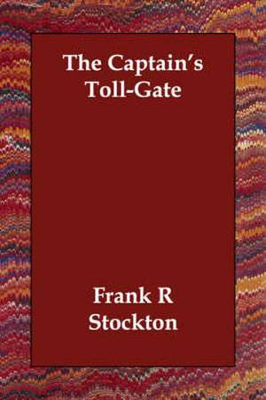 The Captain's Toll-Gate de Frank R. Stockton