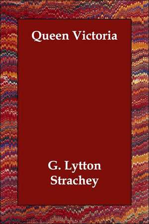 Queen Victoria de G. Lytton Strachey