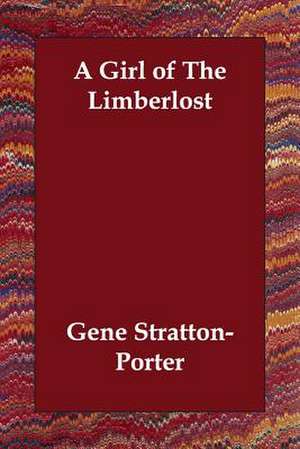 A Girl of the Limberlost de Gene Stratton-Porter