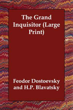 The Grand Inquisitor de Fyodor Mikhailovich Dostoevsky