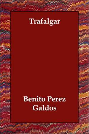 Trafalgar de Benito Perez Galdos