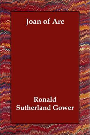 Joan of Arc de Ronald Sutherland Gower