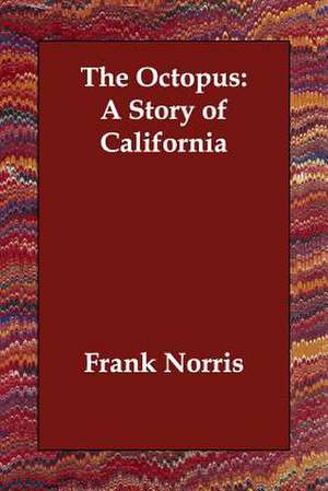 The Octopus: A Story of California de Frank Norris