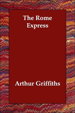 The Rome Express de Arthur Griffiths