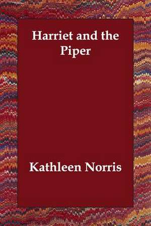 Harriet and the Piper de Kathleen Norris