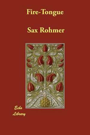 Fire-Tongue de Sax Rohmer