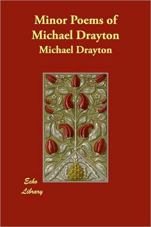 Minor Poems of Michael Drayton de Michael Drayton