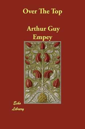 Over the Top de Arthur Guy Empey