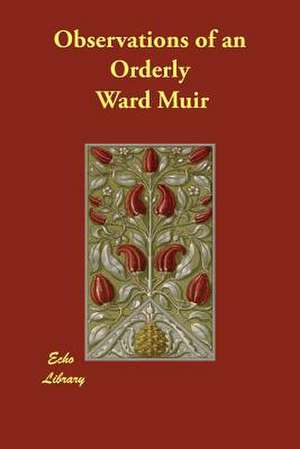 Observations of an Orderly de Ward Muir