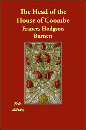 The Head of the House of Coombe de Frances Hodgson Burnett