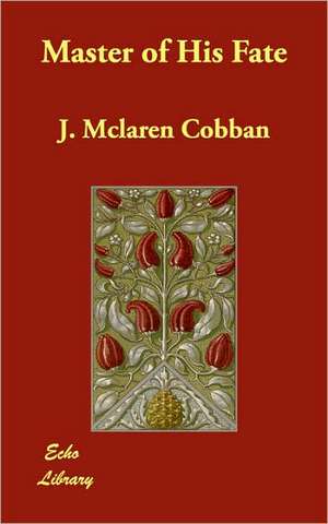 Master of His Fate de J. Mclaren Cobban