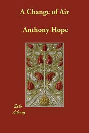 A Change of Air de Anthony Hope