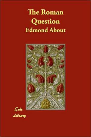 The Roman Question de Edmond About