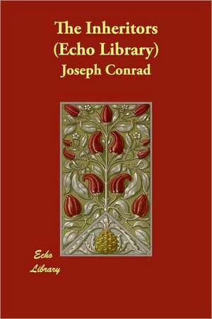 The Inheritors (Echo Library) de Joseph Conrad