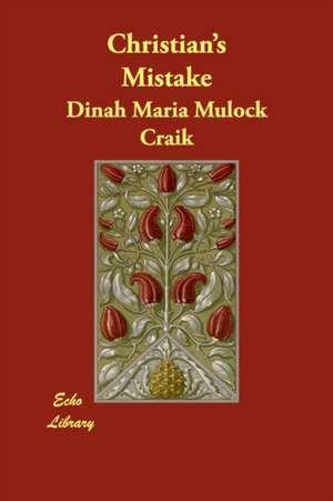 Christian's Mistake de Dinah Maria Mulock Craik