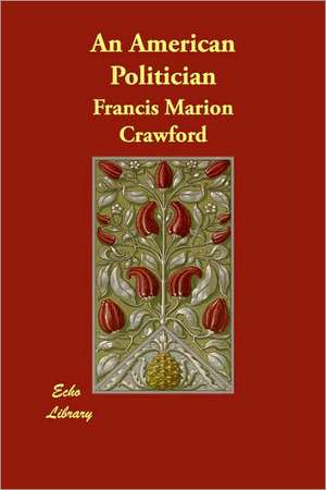 An American Politician de F. Marion Crawford