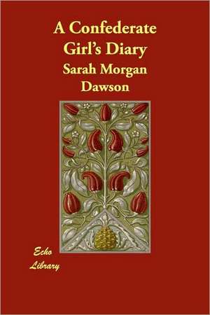 A Confederate Girl's Diary de Sarah Morgan Dawson