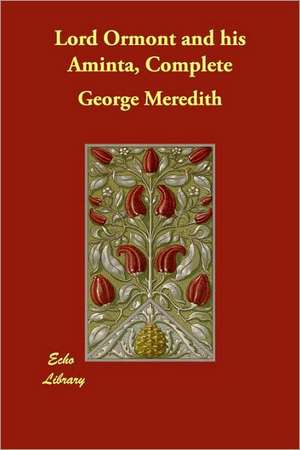 Lord Ormont and his Aminta, Complete de George Meredith