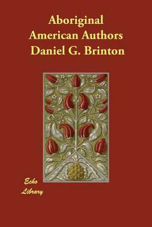 Aboriginal American Authors de Daniel G. Brinton