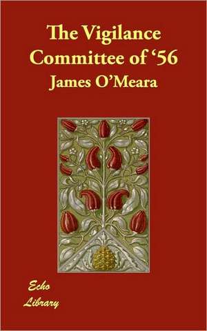 The Vigilance Committee of '56 de James O'Meara