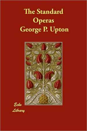 The Standard Operas de George P. Upton