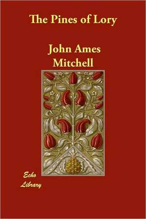 The Pines of Lory de John Ames Mitchell