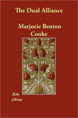 The Dual Alliance de Marjorie Benton Cooke