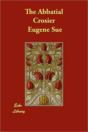 The Abbatial Crosier de Eugene Sue